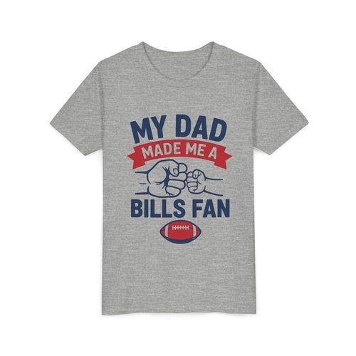 My Dad Made Me A Bills Fan Kids Shirt